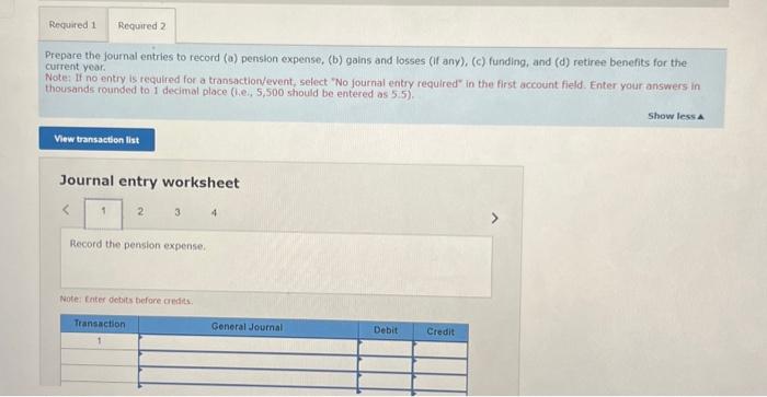 to record (a) pension expense. (b) gains and losses (f any). (c)