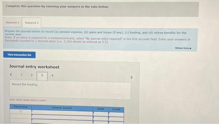 by entering your answers in the tabs below. Determine pension expense for