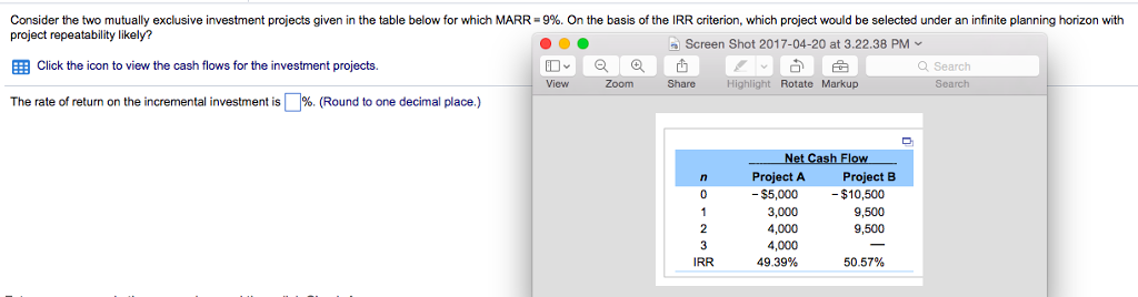  Consider the two mutually exclusive investment projects given in the table