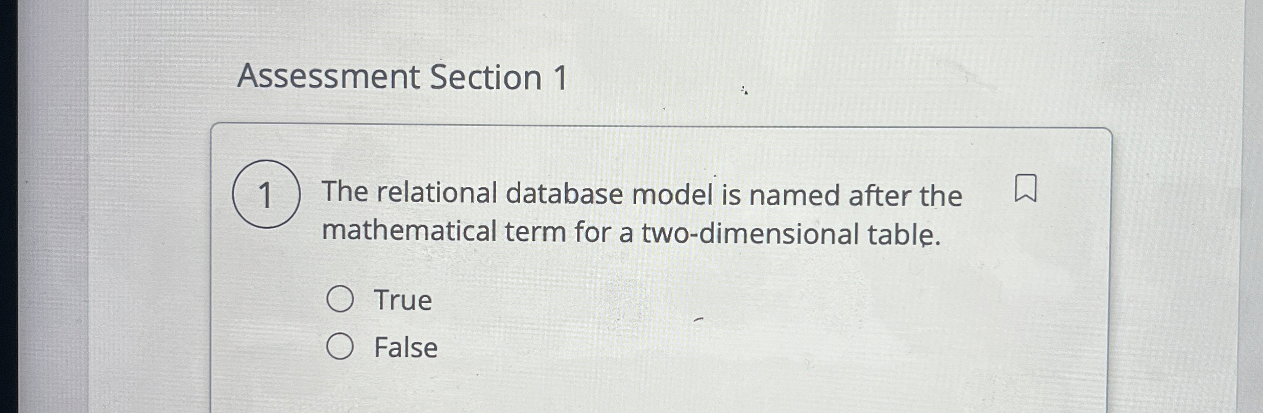  Assessment Section 1 The relational database model is named after the