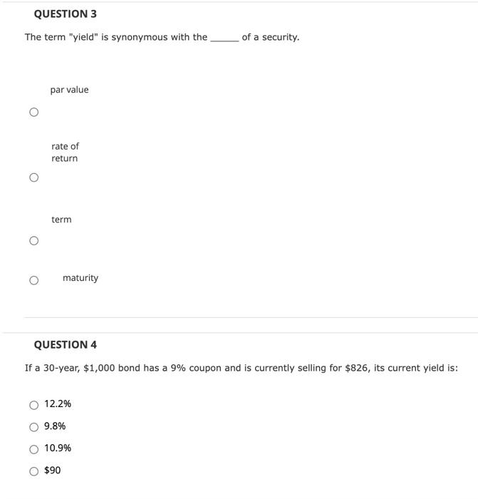 Question 3 and 4 The term "yield" is synonymous with the of