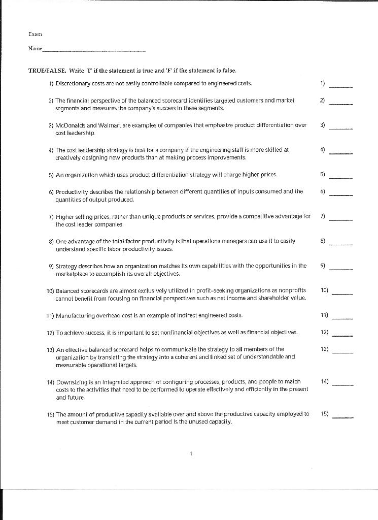 True or False Exam Nume TRUE/FALSE. Write "T if the statement is