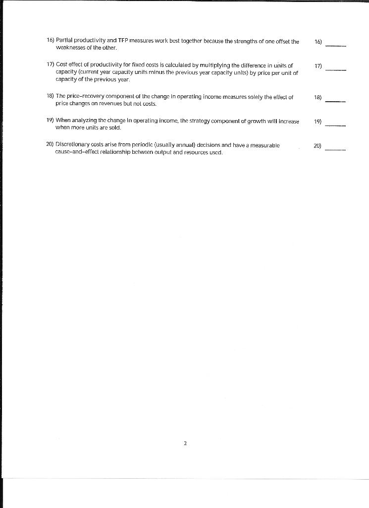 true and 'F' if the statement is false. 1) Discretionary costs are