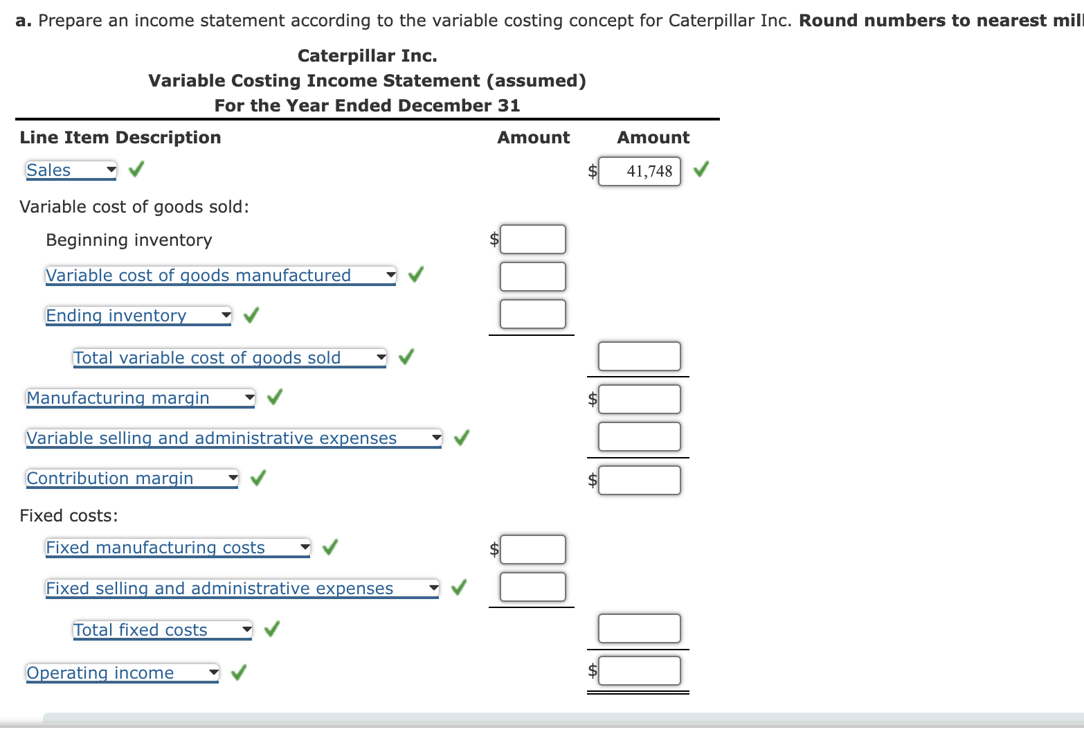 a. Prepare an income statement according to the variable costing concept