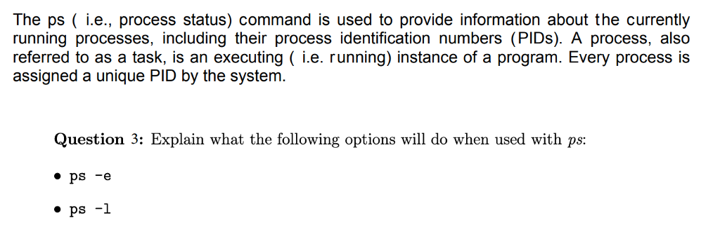  The ps .e., process status) command is used to provide information