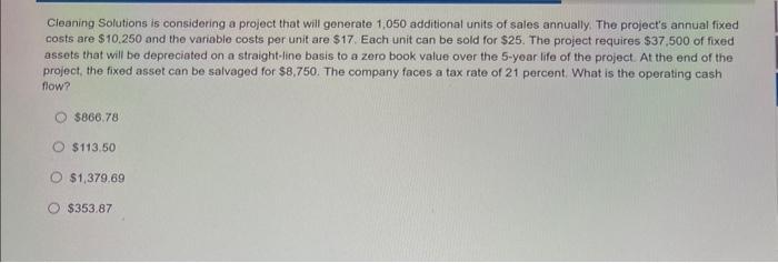  Cleaning Solutions is considering a project that will generate 1,050 additional