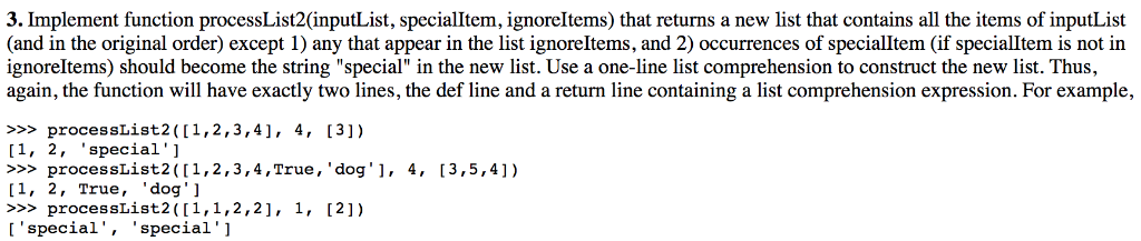 3. Implement function processList2(inputList, specialltem, ignoreltems) that returns a new list
