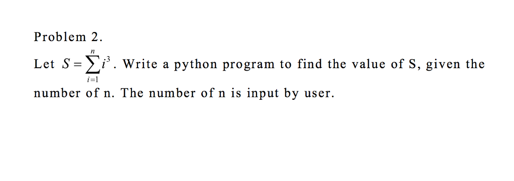 Problem 2 Let -3. Write a python program to find the