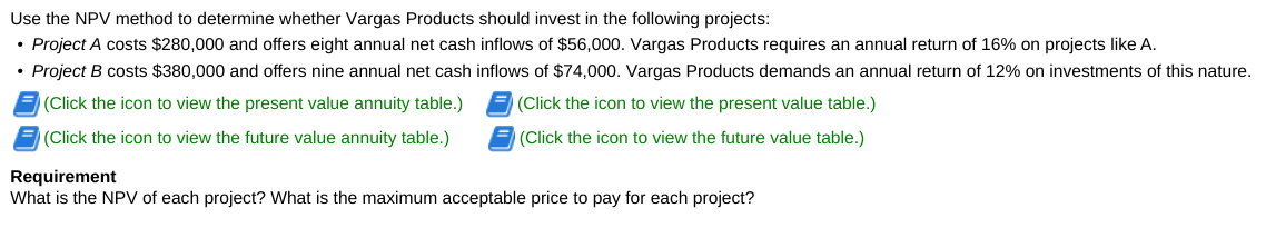 please answer all parts Use the NPV method to determine whether Vargas