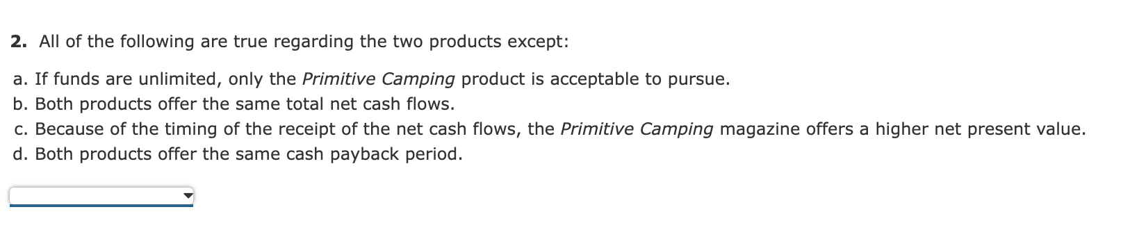 Inc. is considering two new magazine products. The estimated net cash flows