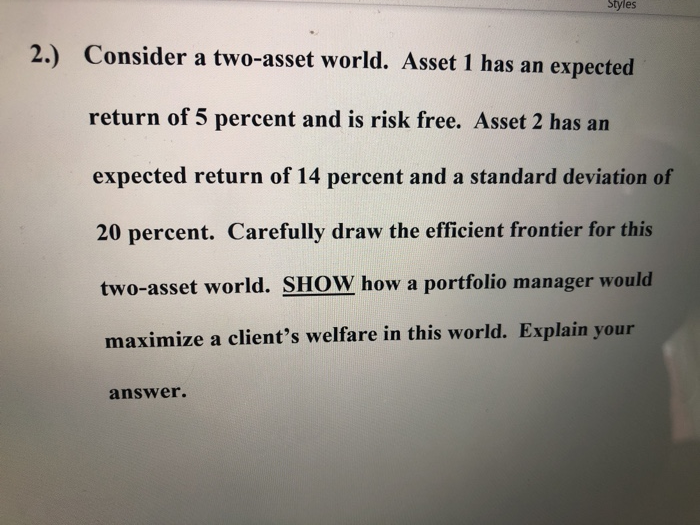  Styles 2.) Consider a two-asset world. Asset 1 has an expected