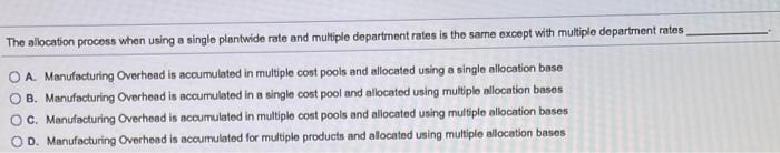  The allocation process when using a single plantwide rate and multiple
