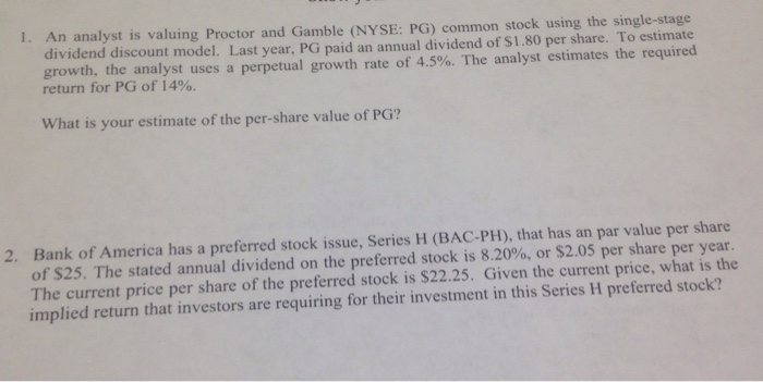  An analyst is valuing Proctor and Gamble (NYSE: PG) common stock