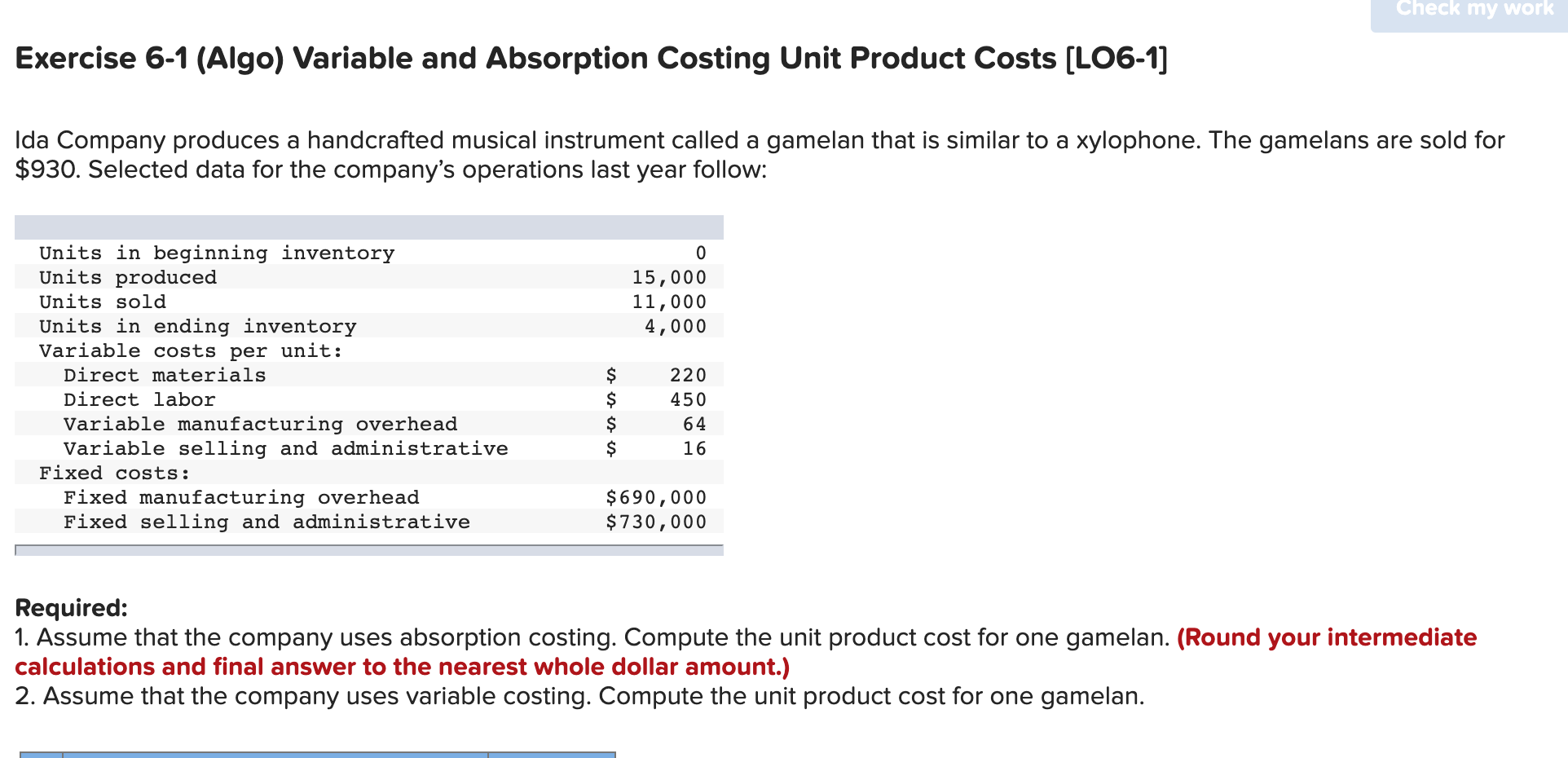  Check my work Exercise 6-1 (Algo) Variable and Absorption Costing Unit