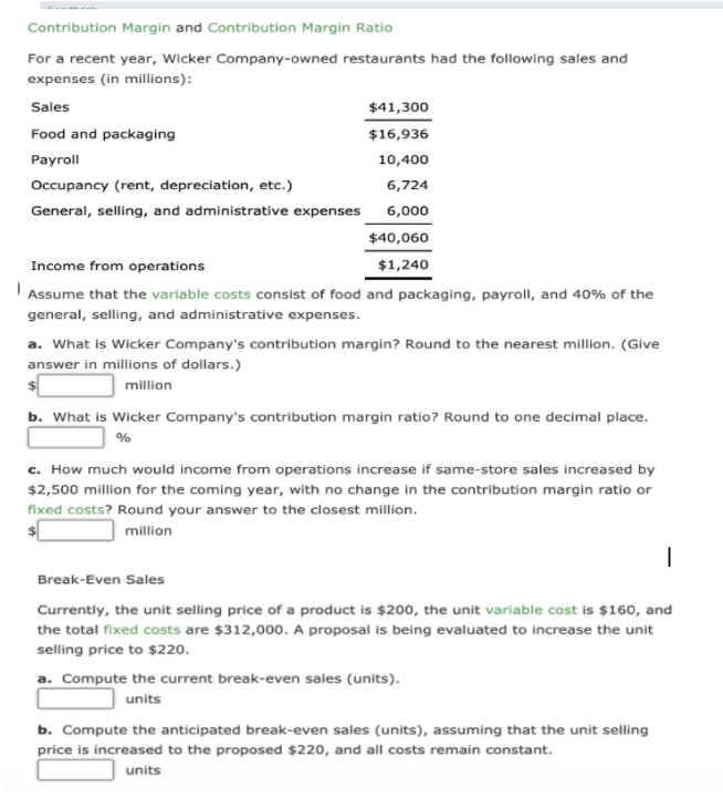  Contribution Margin and Contribution Margin Ratio For a recent year, Wicker