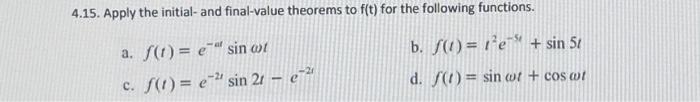 help 4.15. Apply the initial- and final-value theorems to f(t) for the