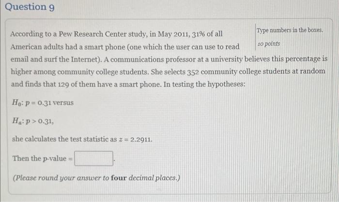  Question 9 According to a Pew Research Center study, in May