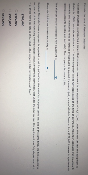  same for both drop downs Consider the case of Alexander Industries: