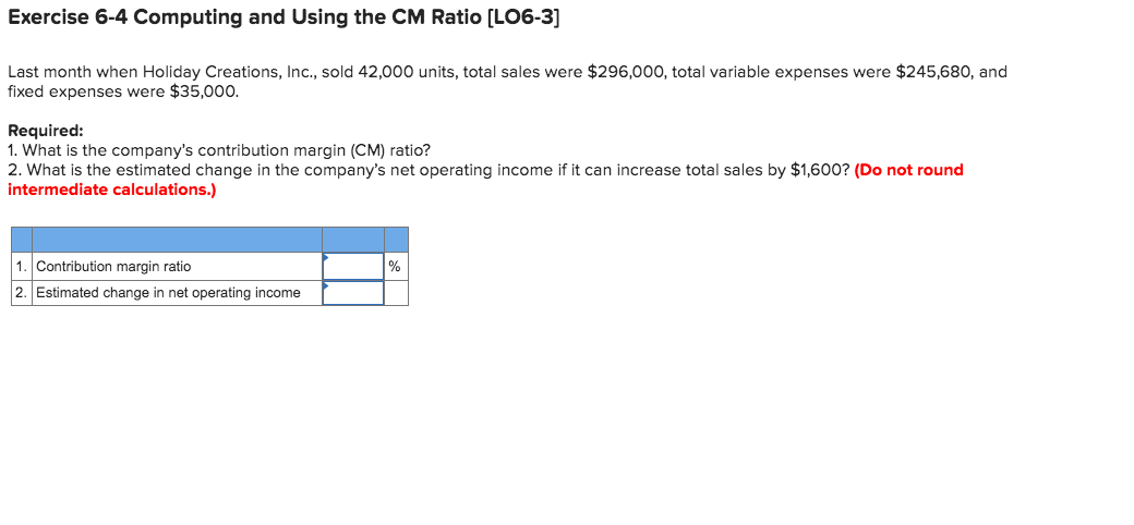  Exercise 6-4 Computing and Using the CM Ratio (LO6-3) Last month