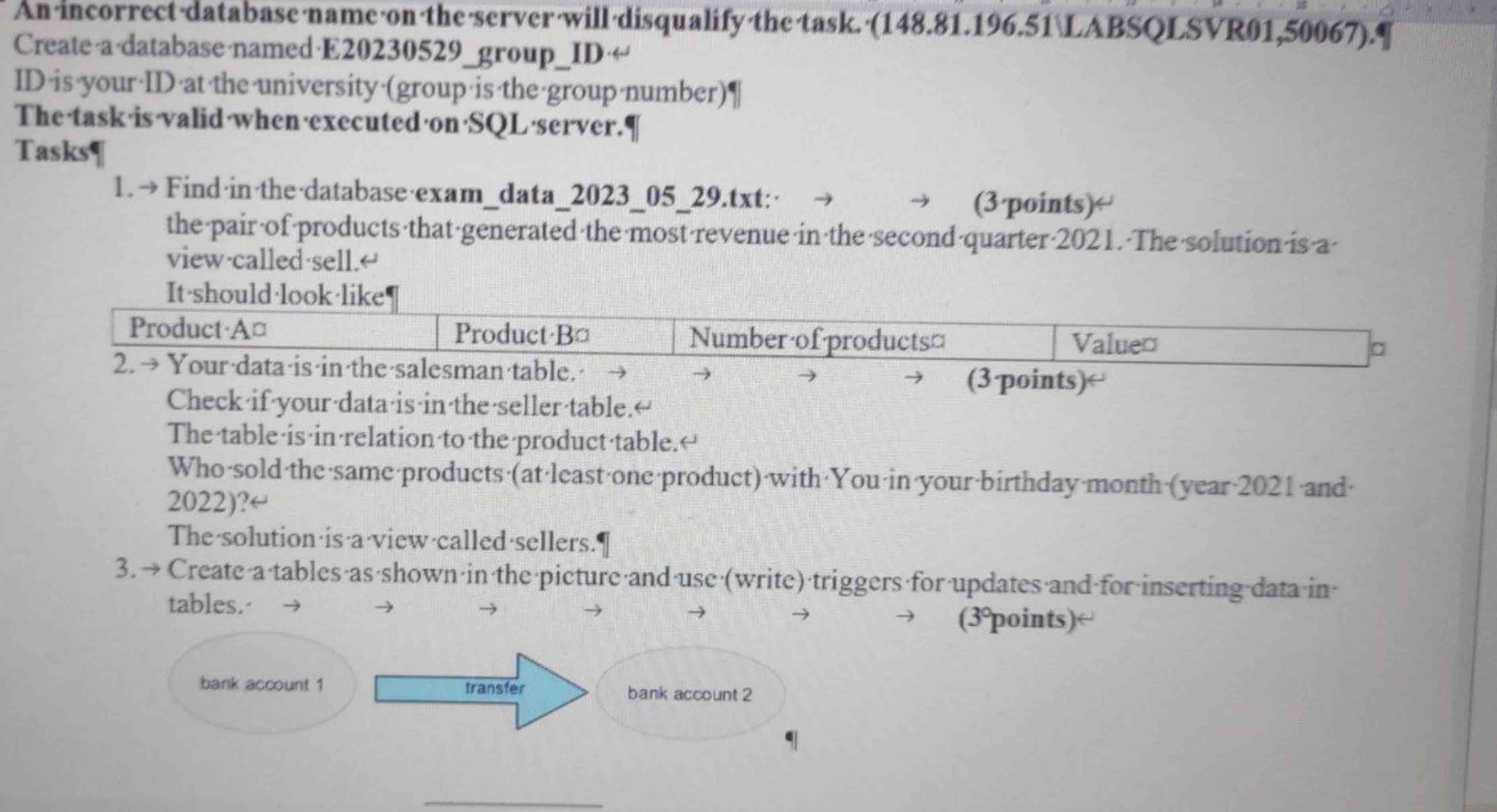  An incorrect database name 'on the server' will disqualify the task.