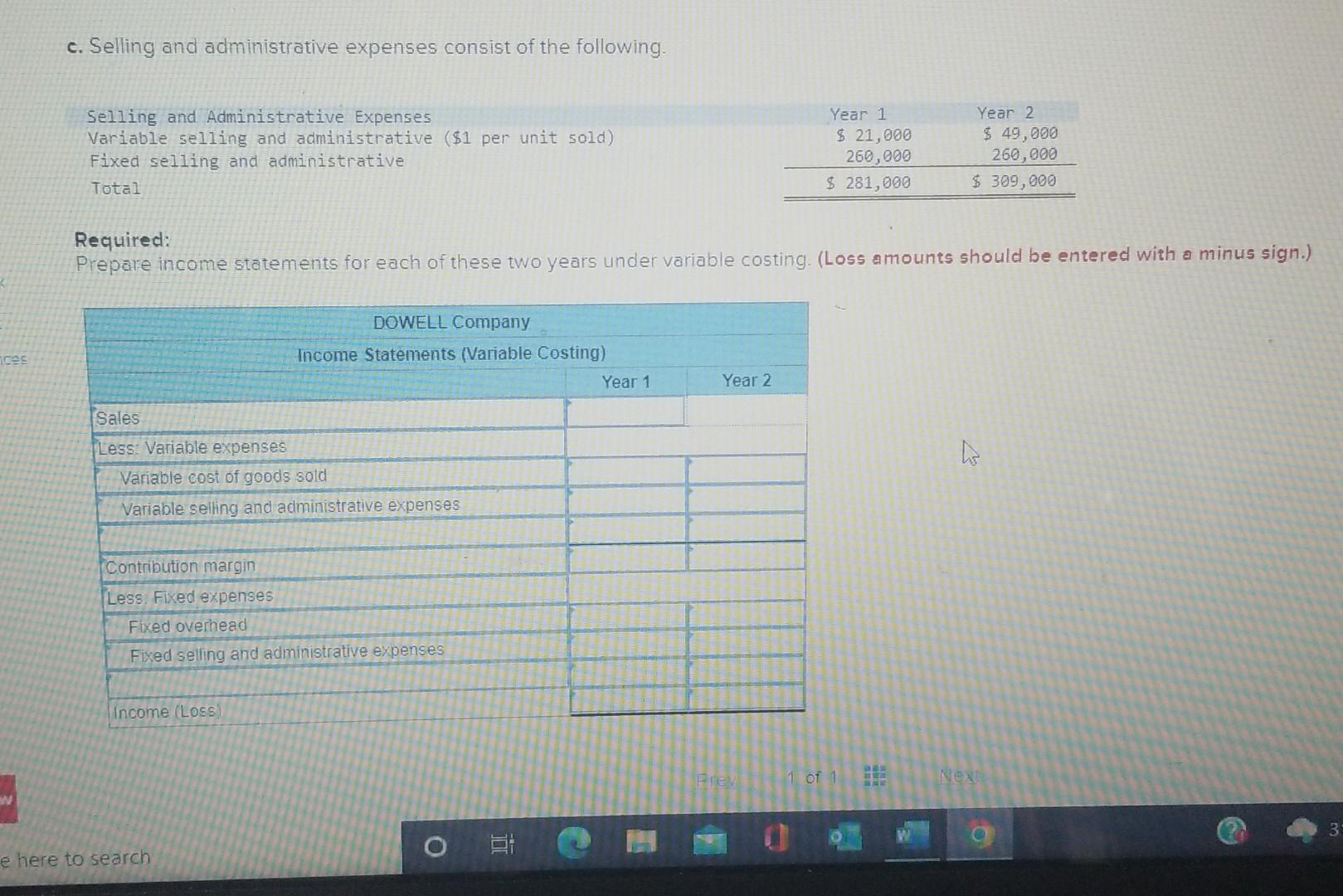 L Dowell Company produces a single product. Its income statements undar ahanmain-isting