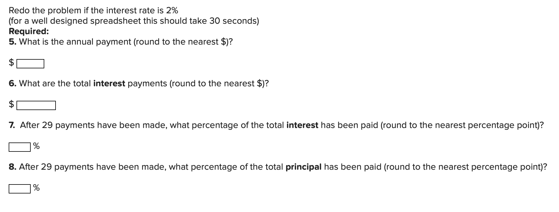 at the end of each year, each payment is part principal part