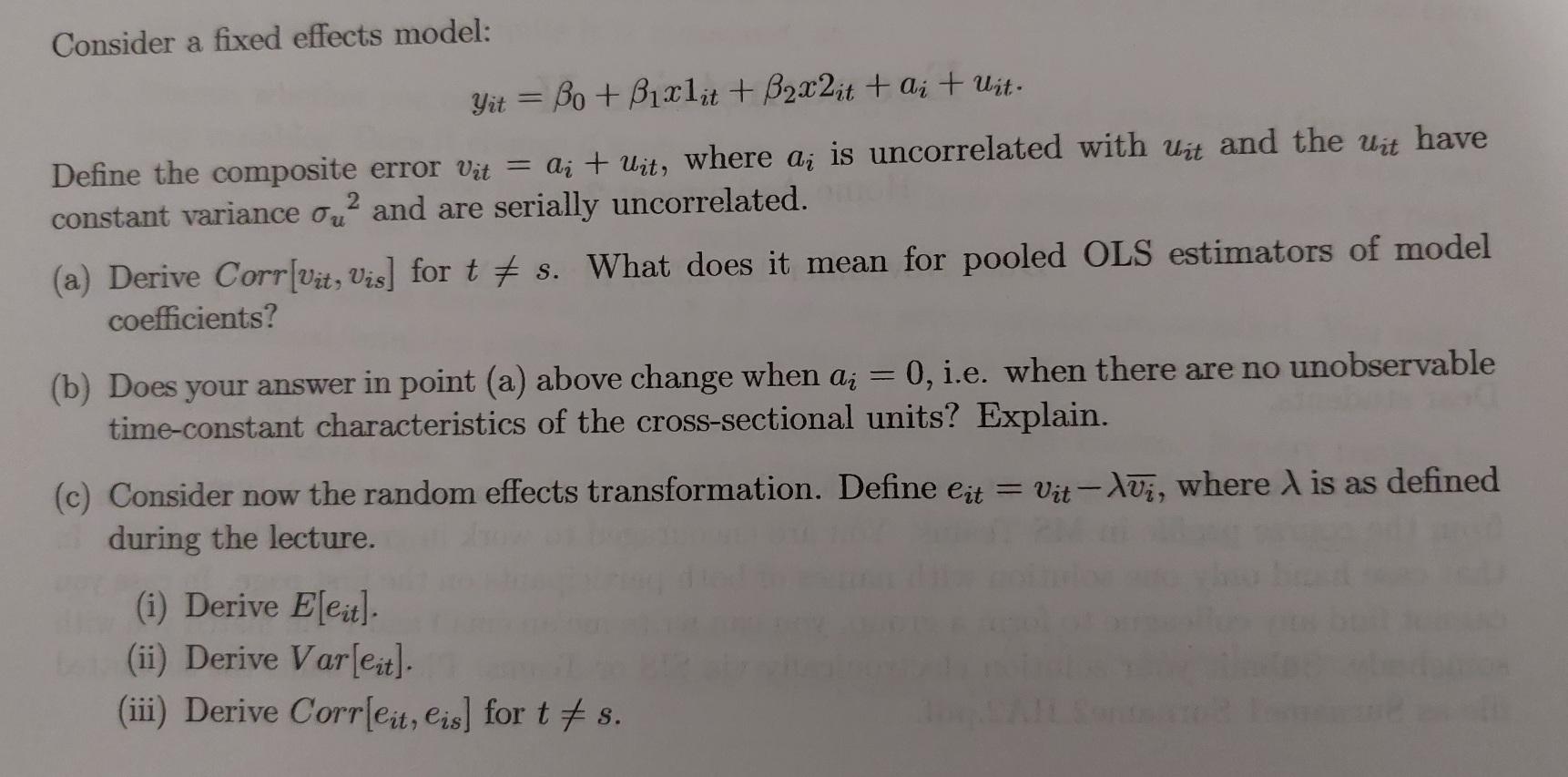 Consider a fixed effects model: yit=0+1x1it+2x2it+ai+uit. Define the composite error vit=ai+uit,