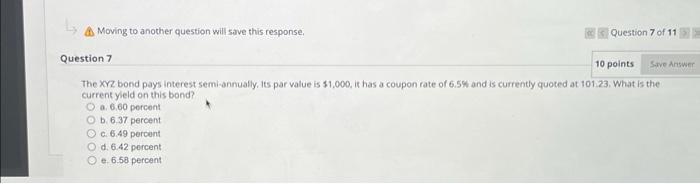  Moving to another question will save this response. Question 7 of