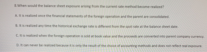  8.When would the balance sheet exposure arising from the current rate