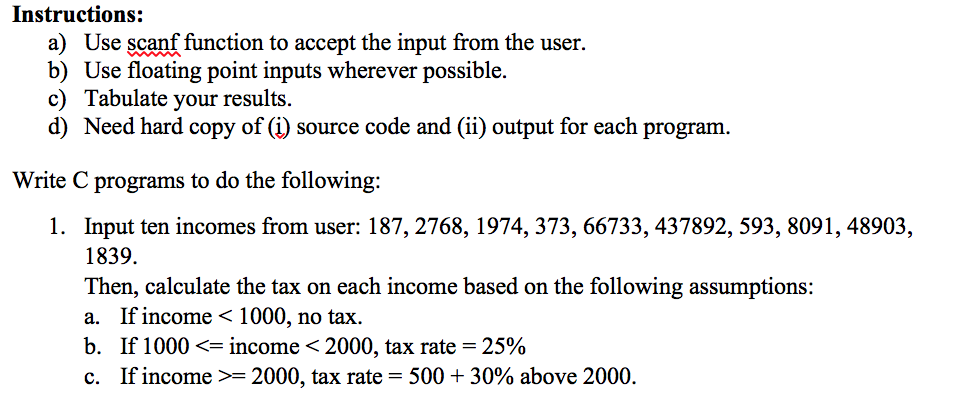  Instructions: a) Use scanf function to accept the input from the