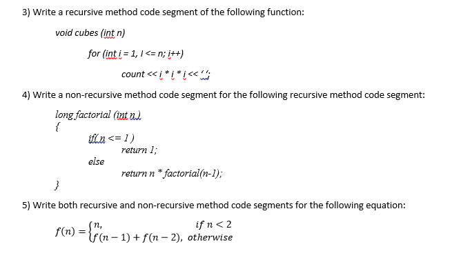  3) Write a recursive method code segment of the following function: