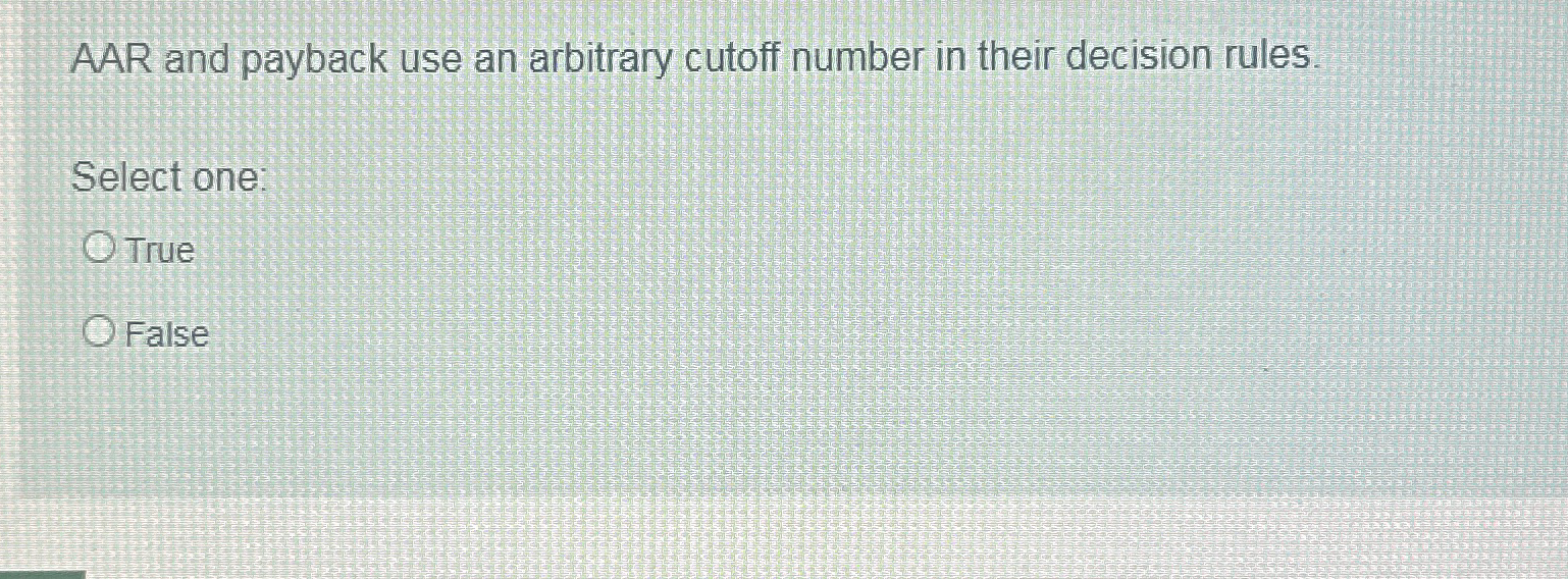  AAR and payback use an arbitrary cutoff number in their decision