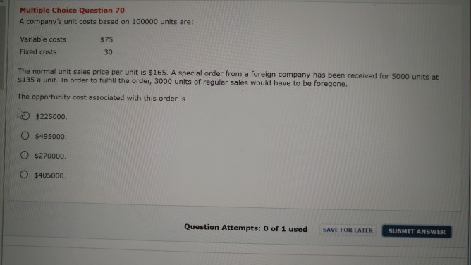 Multiple Choice Question 70 A company's unit costs based on 100000