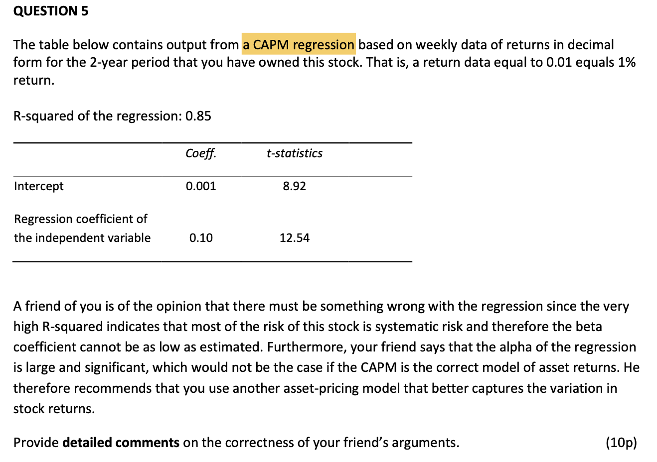 QUESTION 5 The table below contains output from a CAPM regression