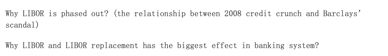 Why LIBOR is phased out? (the relationship between 2008 credit crunch