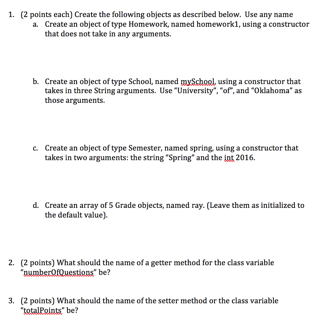  1. (2 points each) Create the following objects as described below.