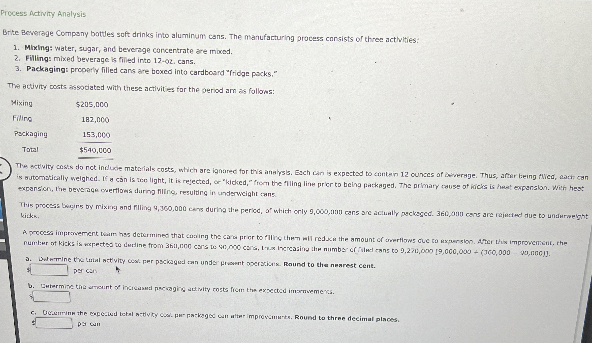  Process Activity Analysis Brite Beverage Company bottles soft drinks into aluminum