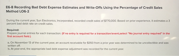  E6-8 Recording Bad Debt Expense Estimates and Write-Offs Using the Percentage