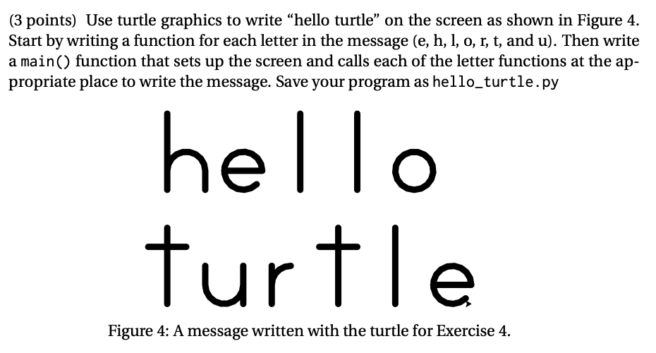 Python Programming: (3 points) Use turtle graphics to write "hello turtle" on