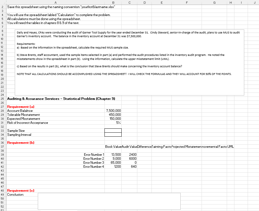  All calculations must be done using the spreadsheet. You will need