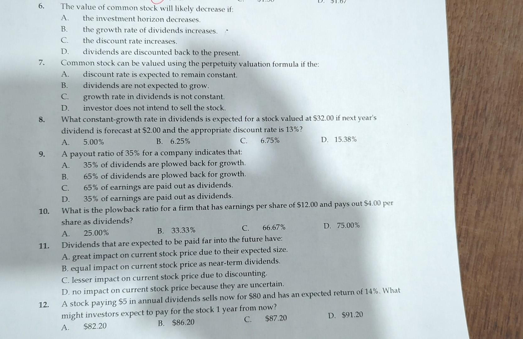 6. The value of common stock will likely decrease if: A.