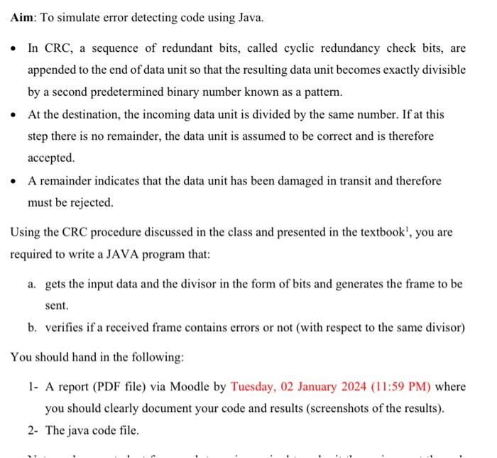  Aim: To simulate error detecting code using Java. In CRC, a