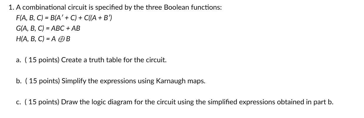  A combinational circuit is specified by the three Boolean functions: a.(15