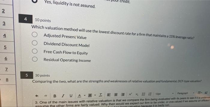  10 points Which valuation method will use the lowest discount rate