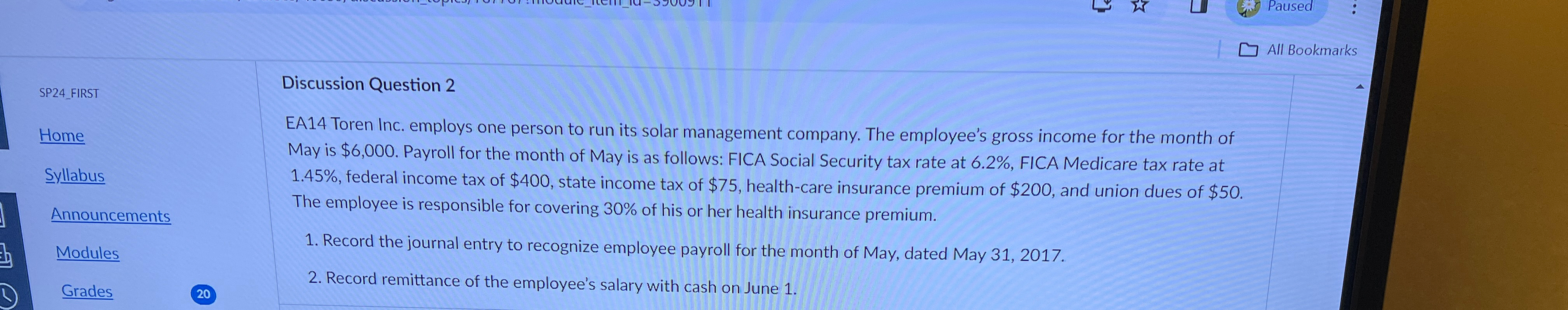  SP24_FIRST Home Syllabus Announcements Modules Grades Discussion Question 2 EA14 Toren