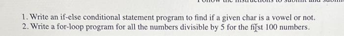  PLEASE !!!! in python 1. Write an if-else conditional statement program
