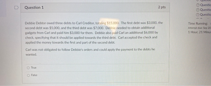  Question 1 2 pts Questio Questio Questio Time Running: Attempt due: