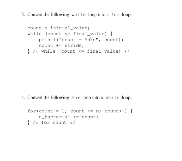  In C language 3. Convert the following while loop into a