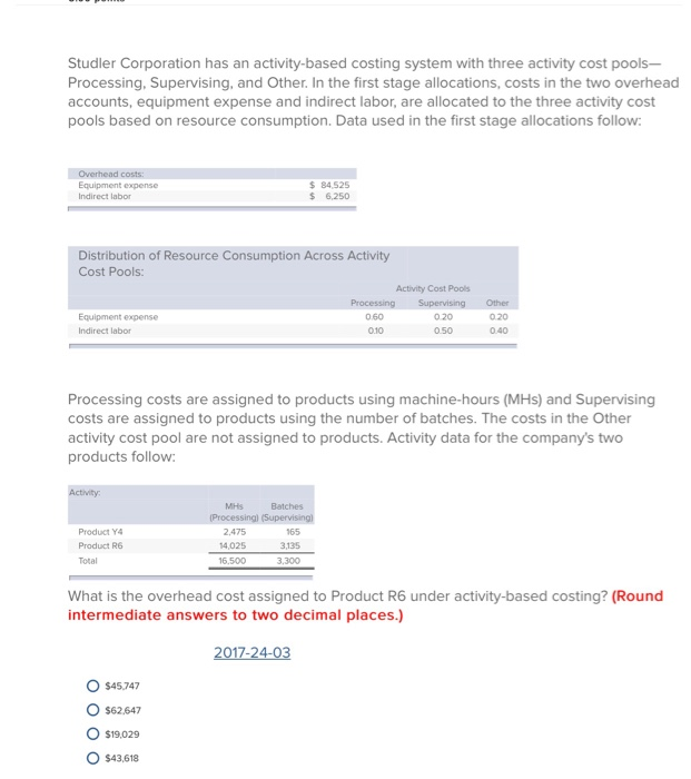  Studler Corporation has an activity-based costing system with three activity cost