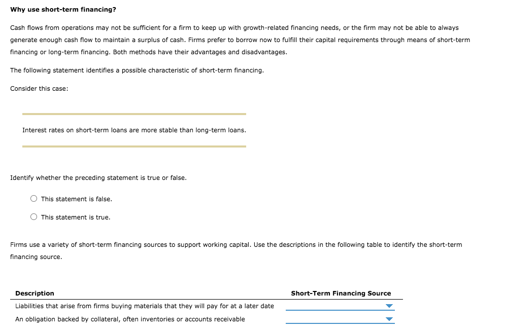 Why use short-term financing? Cash flows from operations may not be